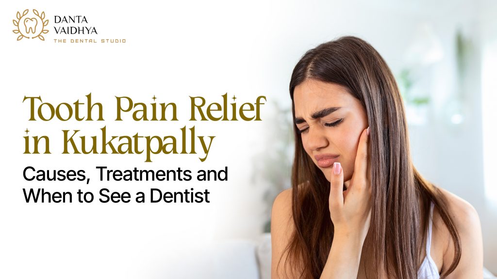 Tooth Pain Relief in Kukatpally