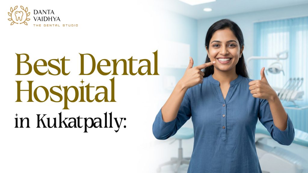 Best Dental Hospital in Kukatpally